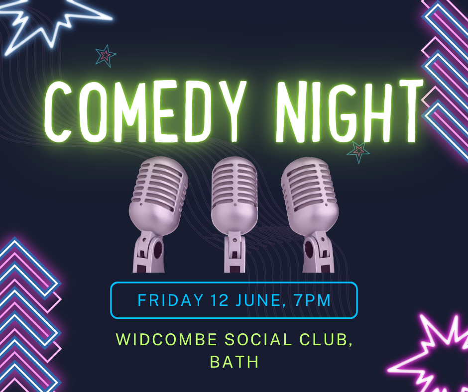 Comedy Night visual: Copy reads 'Comedy Night, Friday 12 June 7pm at Widcombe Social Club